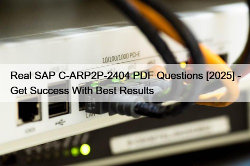 Real SAP C-ARP2P-2404 PDF Questions [2025] - Get ...